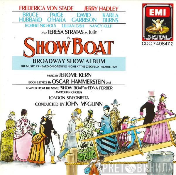 Jerome Kern, Oscar Hammerstein II, The Ambrosian Singers, London Sinfonietta, John McGlinn - Show Boat: Broadway Show Album