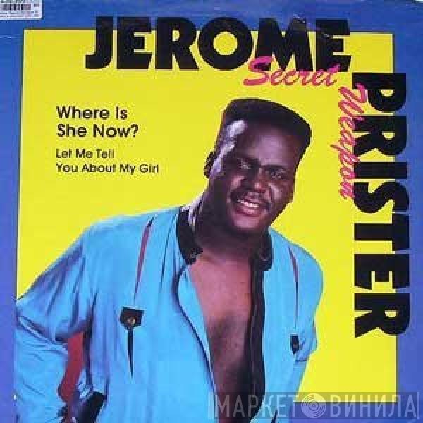  Jerome Prister  - Where Is She Now? / Let Me Tell You About My Girl