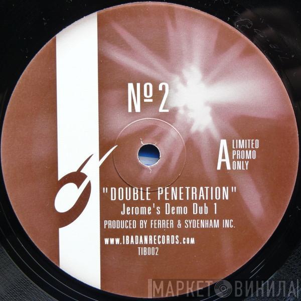 Jerome Sydenham & Dennis Ferrer - Double Penetration