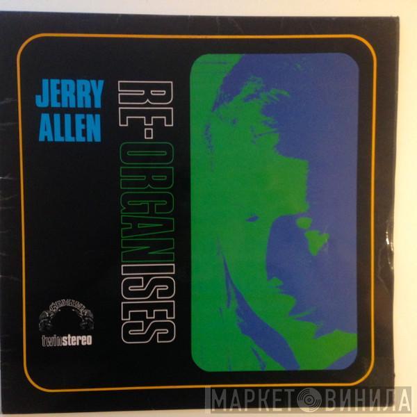 Jerry Allen - Jerry Allen Re-Organises