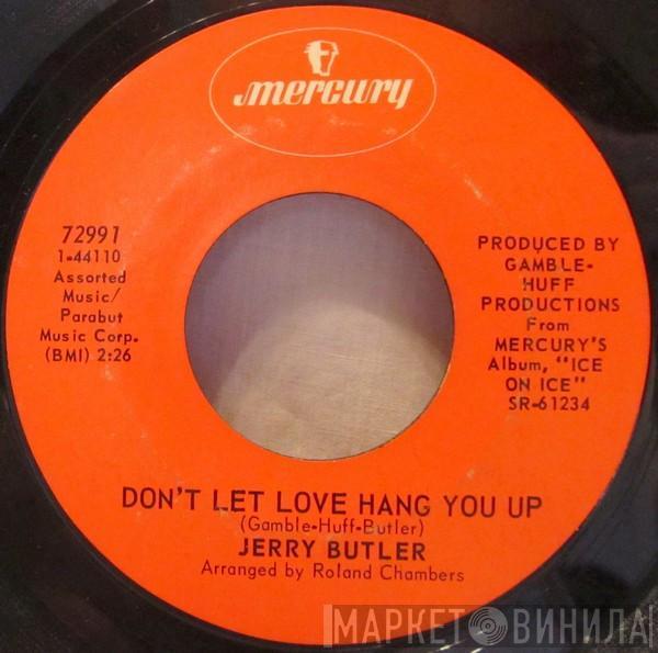 Jerry Butler - Don't Let Love Hang You Up