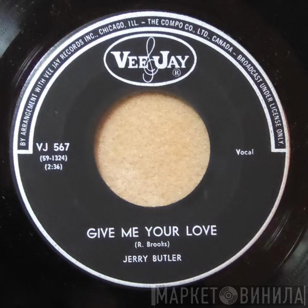 Jerry Butler - Give Me Your Love