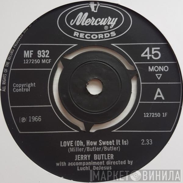 Jerry Butler - Love (Oh, How Sweet It Is)
