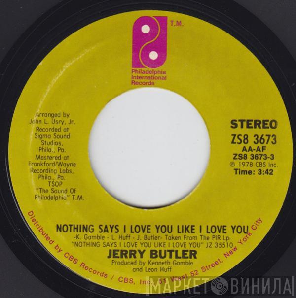 Jerry Butler - Nothing Says I Love You Like I Love You