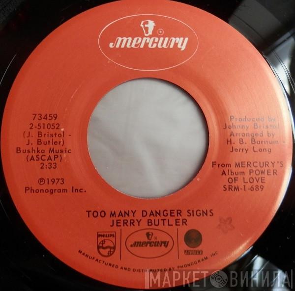 Jerry Butler - Too Many Danger Signs / That's How Heartaches Are Made