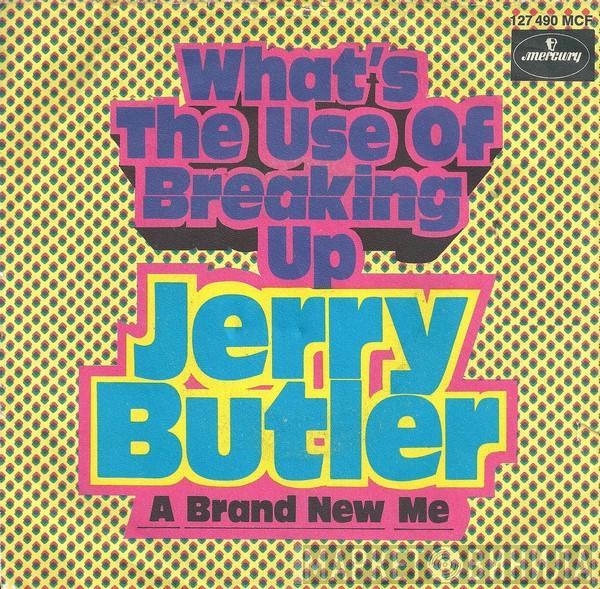 Jerry Butler - What's The Use Of Breaking Up / A Brand New Me