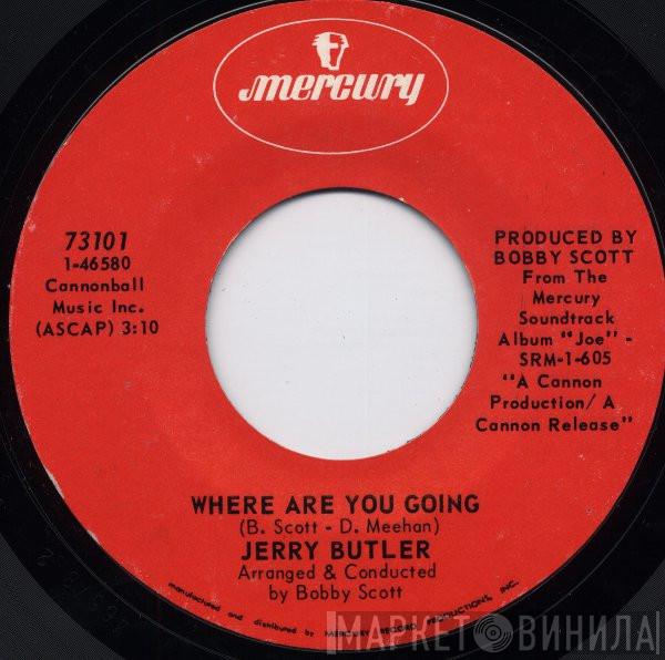 Jerry Butler - Where Are You Going / You Can Fly