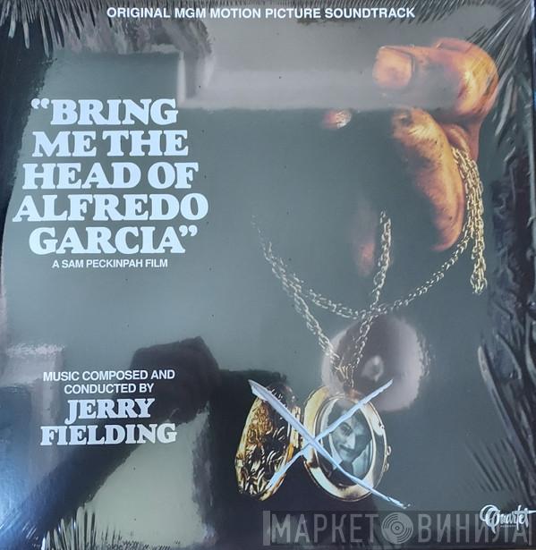 Jerry Fielding - Bring Me the Head of Alfredo Garcia (Original MGM Motion Picture Soundtrack)