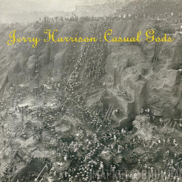  Jerry Harrison: Casual Gods  - Casual Gods