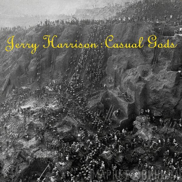 Jerry Harrison: Casual Gods - Casual Gods