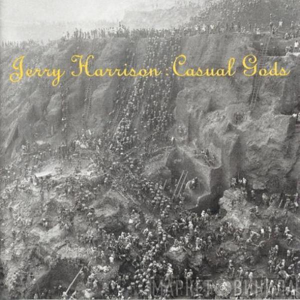 Jerry Harrison: Casual Gods - Casual Gods
