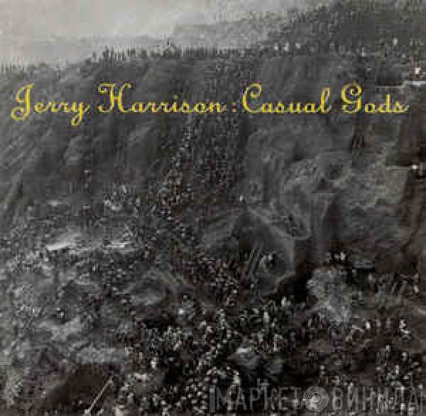  Jerry Harrison: Casual Gods  - Jerry Harrison : Casual Gods