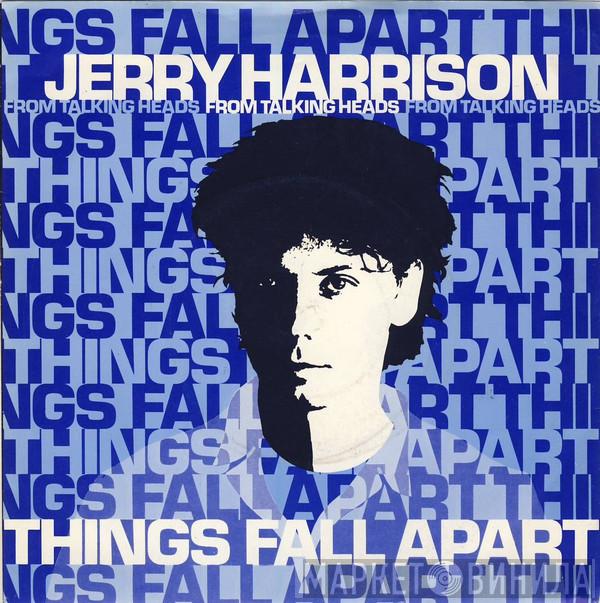 Jerry Harrison - Things Fall Apart