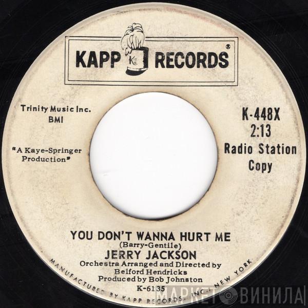 Jerry Jackson - You Don't Wanna Hurt Me / La-Dee-Dah (Ha-Ha-Ha)
