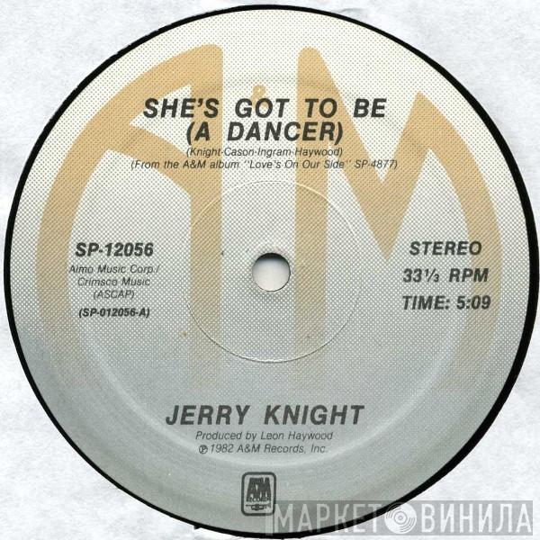  Jerry Knight  - She's Got To Be (A Dancer) / Fire