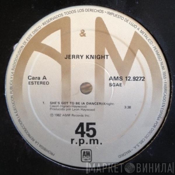 Jerry Knight - She's Got To Be (A Dancer)