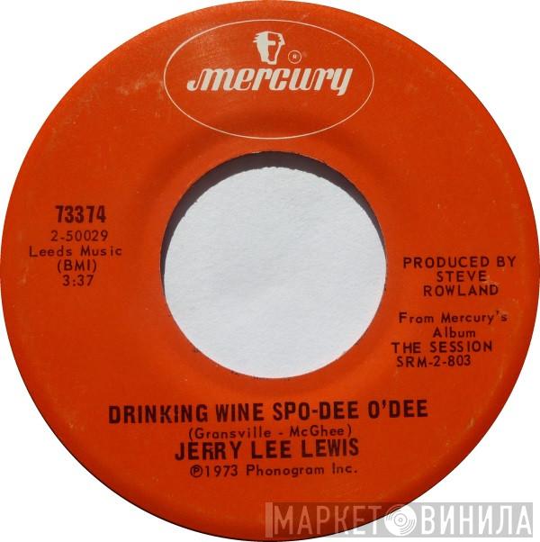  Jerry Lee Lewis  - Drinking Wine Spo-Dee O'Dee