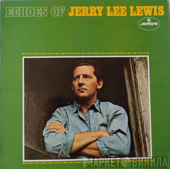 Jerry Lee Lewis - Echoes Of Jerry Lee Lewis
