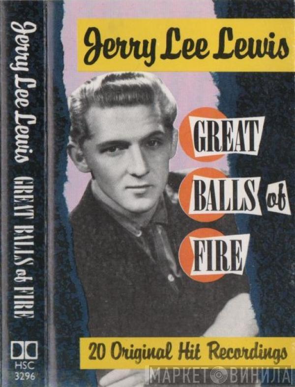 Jerry Lee Lewis - Great Balls Of Fire (20 Original Hit Recordings)