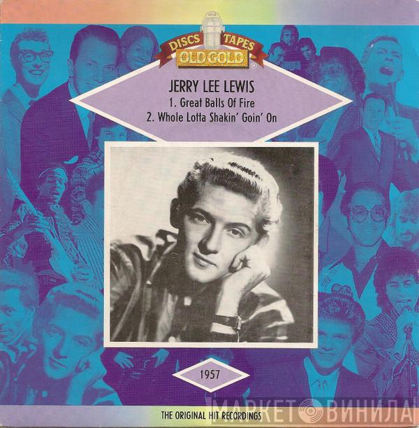 Jerry Lee Lewis - Great Balls Of Fire / Whole Lotta Shakin' Goin' On