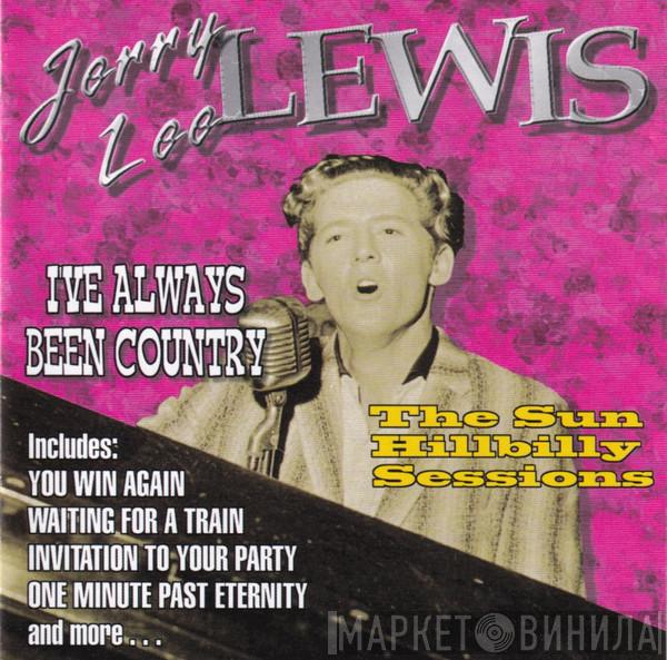 Jerry Lee Lewis - I've Always Been Country - The Sun Hillbilly Sessions
