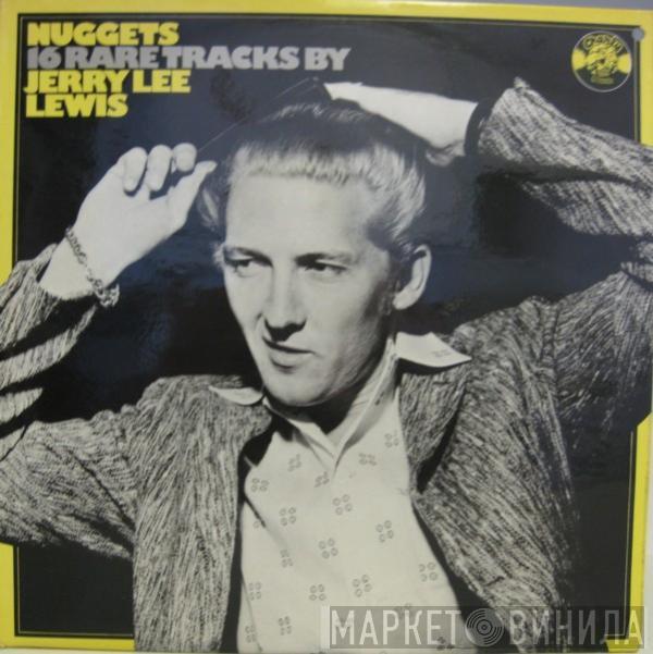 Jerry Lee Lewis - Nuggets: 16 Rare Tracks By Jerry Lee Lewis