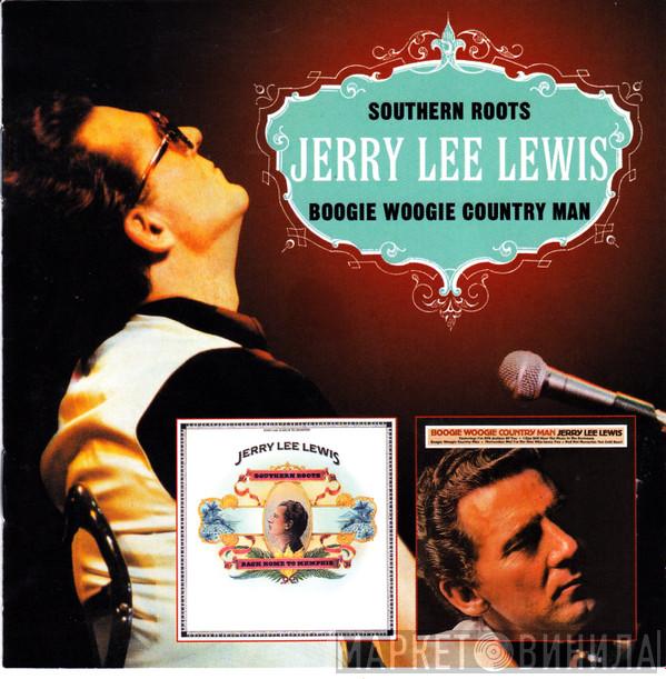 Jerry Lee Lewis - Southern Roots / Boogie Woogie Country Man