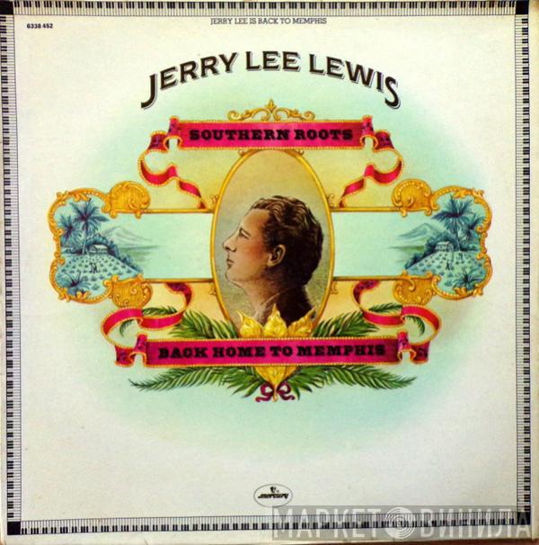  Jerry Lee Lewis  - Southern Roots - Back Home To Memphis