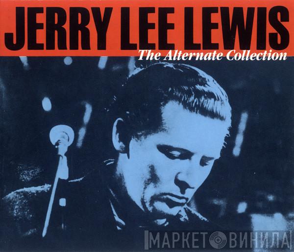 Jerry Lee Lewis - The Alternate Collection