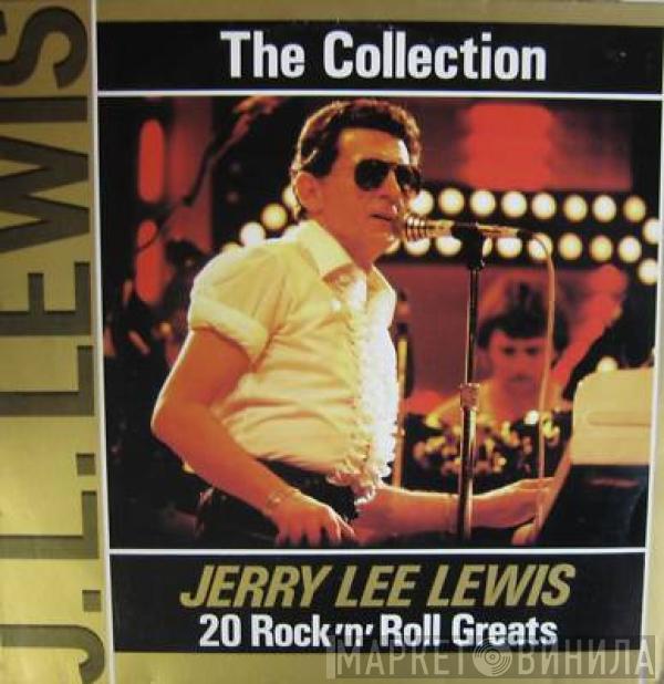 Jerry Lee Lewis - The Collection: 20 Rock'n'Roll Greats