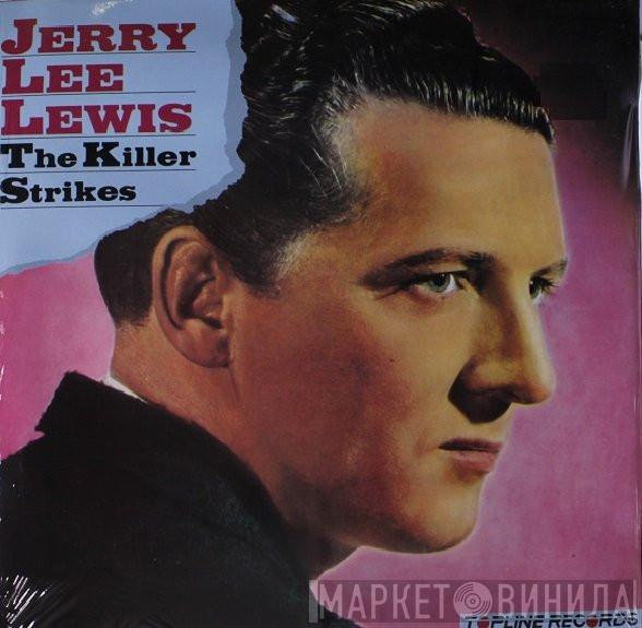 Jerry Lee Lewis - The Killer Strikes