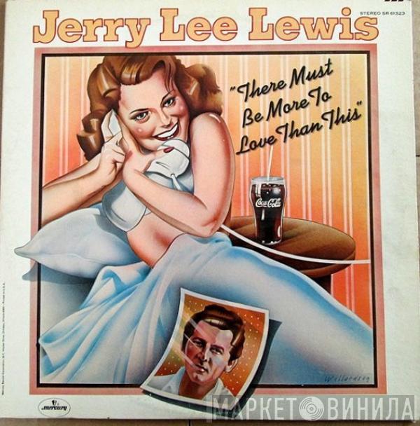 Jerry Lee Lewis - There Must Be More To Love Than This