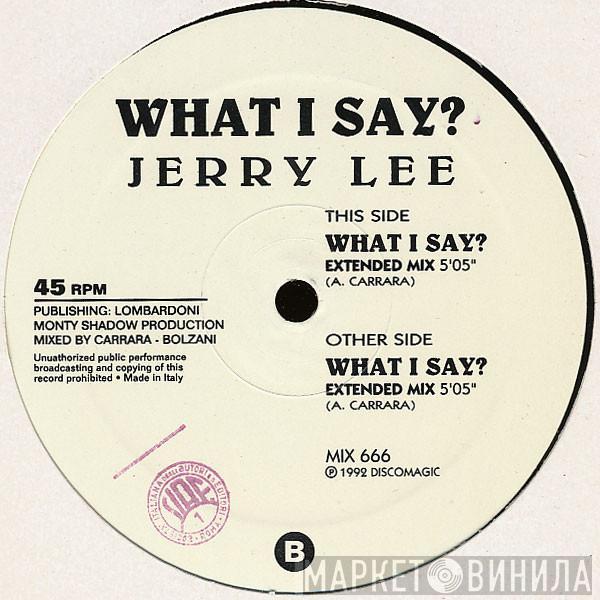 Jerry Lee  - What I Say?