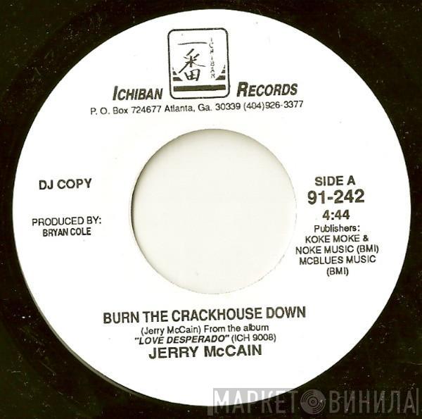 Jerry McCain - Burn The Crackhouse Down