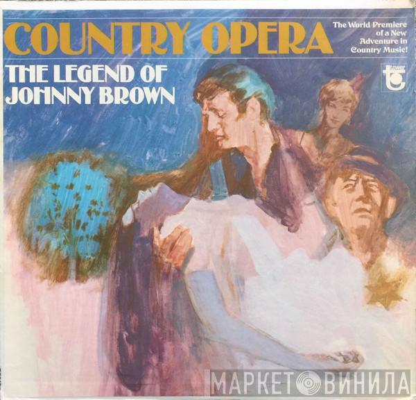 Jerry Naylor, Kay Adams, Ray Sanders, Alice Rene - Country Opera  - The Legend Of Johnny Brown