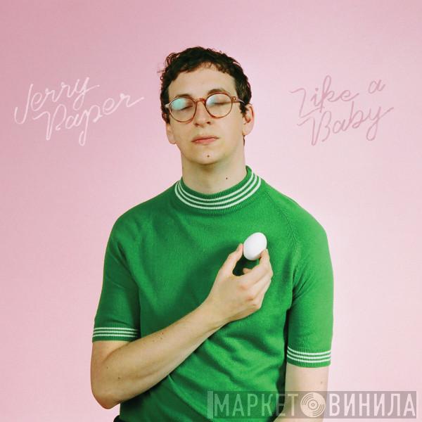 Jerry Paper - Like A Baby