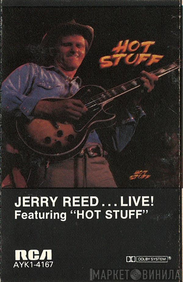 Jerry Reed, Hot Stuff  - Live!