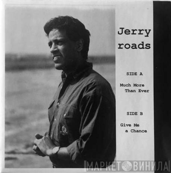 Jerry Roads - Much More Than Ever / Give Me A Chance