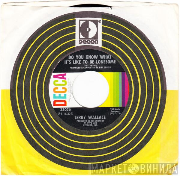 Jerry Wallace - Do You Know What It's Like To Be Lonesome