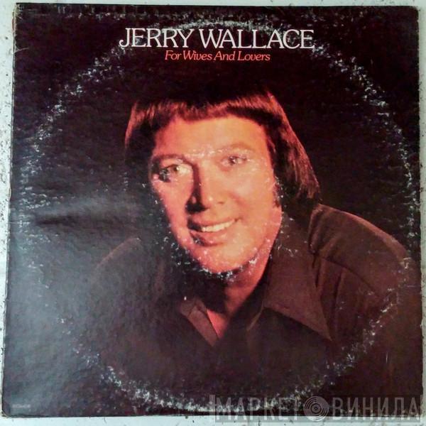 Jerry Wallace - For Wives And Lovers