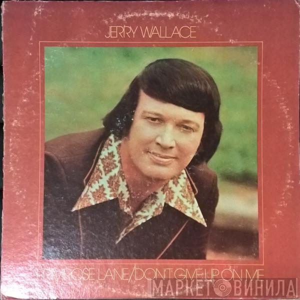 Jerry Wallace - Primrose Lane/Don't Give Up On Me