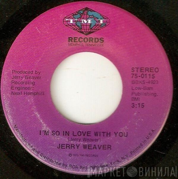 Jerry Weaver - I'm So In Love With You