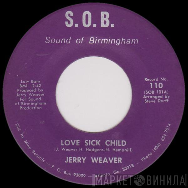 Jerry Weaver - Love Sick Child / I'm In Love