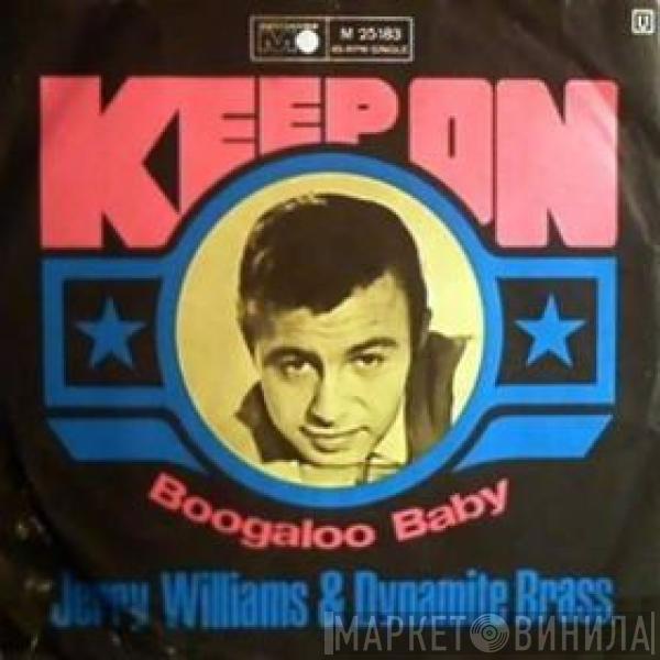 Jerry Williams , Dynamite Brass - Keep On / Boogaloo Baby