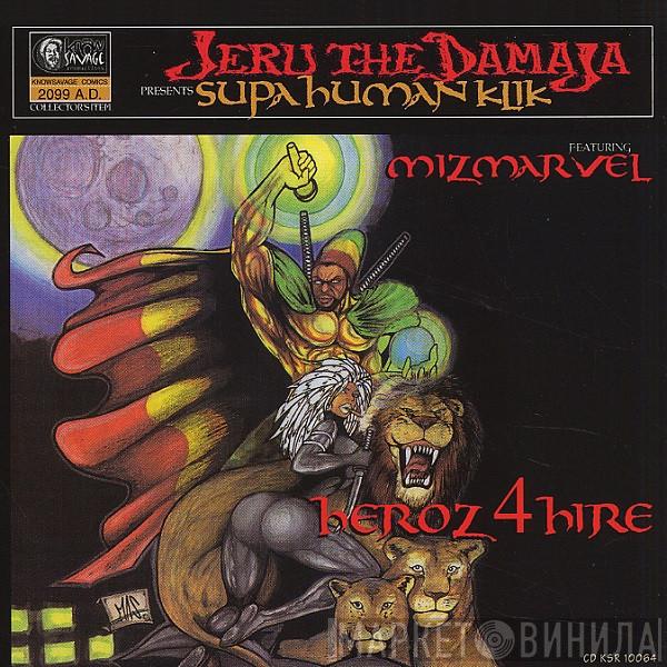 Jeru The Damaja, Supahuman Klik, Miz Marvel - Heroz 4 Hire