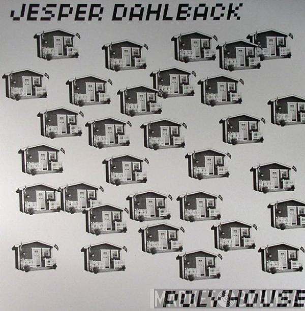 Jesper Dahlbäck - Polyhouse