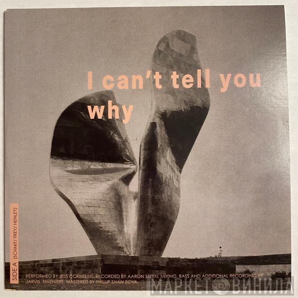 Jess Cornelius - I Can't Tell You Why / Body Memory
