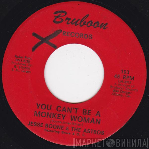 Jesse Boone & The Astros - You Can't Be A Monkey Woman