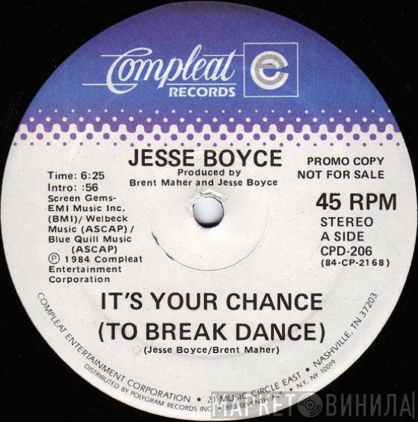 Jesse Boyce - It's Your Chance (To Break Dance)