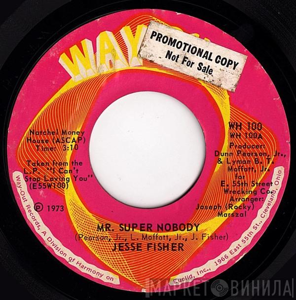 Jesse Fisher - Mr. Super Nobody / Don't Cheat On Me